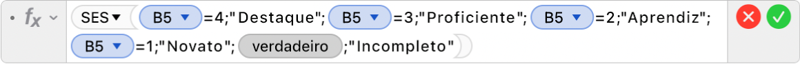 Editor de Fórmulas mostrando a fórmula =SES(B5=4;"Destaque";B5=3;"Proficiente";B5=2;"Aprendiz+";B5=1;"Novato";VERDADEIRO;"Incompleto").