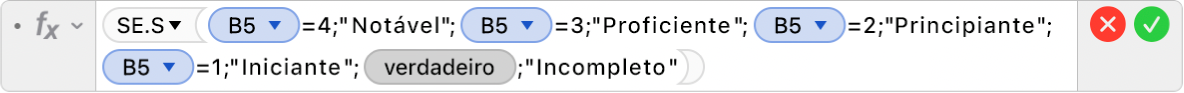 O editor de fórmulas a mostrar a fórmula =SE.S(B5=4,"Notável",B5=3,"Proficiente",B5=2,"Principiante+",B5=1,"Iniciante",VERDADEIRO,"Incompleto”).