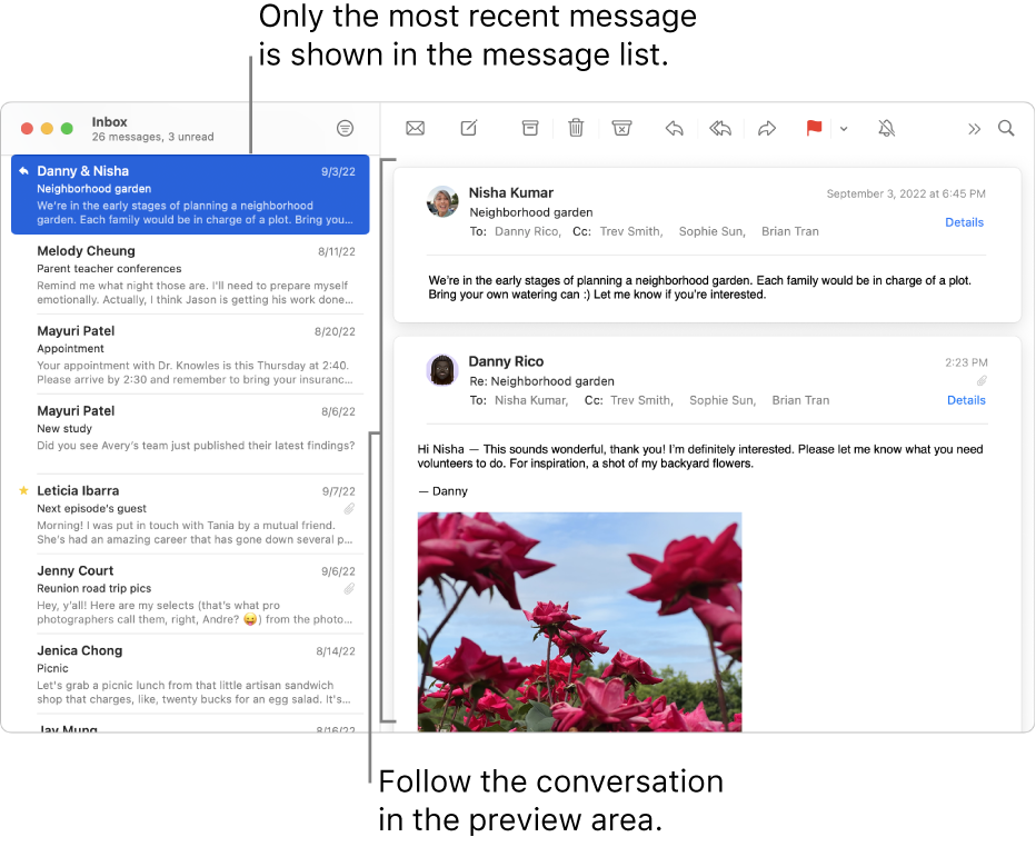 Only the most recent message of a conversation is shown in the message list. A number in the top message indicates how many of the conversation’s messages are in the current mailbox. Follow the conversation in the preview area.