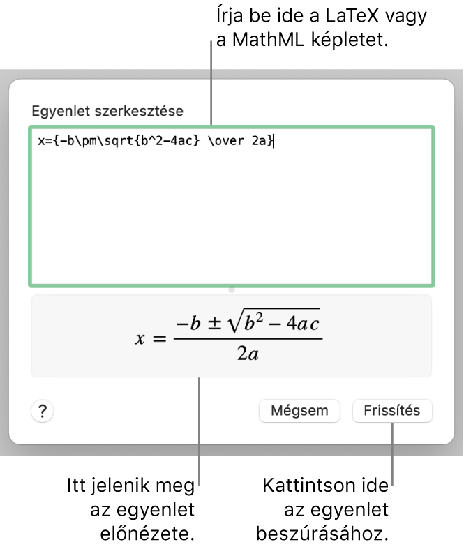 Az Egyenlet szerkesztése párbeszédpanel, amelyen a LaTeX használatával írt másodfokú egyenlet megoldóképlete látható az Egyenlet mezőben, alul pedig az egyenlet előnézete.