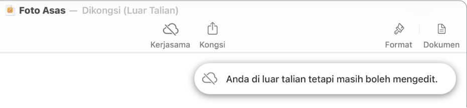 Butang di bahagian atas skrin, dengan butang Kerjasama bertukar menjadi awan dengan garis pepenjuru merentasinya. Isyarat pada skrin menyatakan “Anda di luar talian tetapi masih boleh mengedit”.