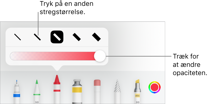 Betjeningsmuligheder til valg af stregstørrelse og et mærke til justering af opacitet.