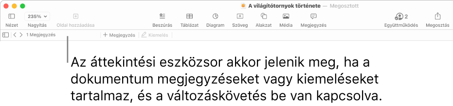 A képernyő tetején a Pages-eszközsor látható a Nézet, a Nagyítás, az Oldal hozzáadása, a Beszúrás, a Táblázat, a Diagram, a Szöveg, az Alakzat, a Média és a Megjegyzés gombokkal. A Pages-eszközsor alatt az áttekintési eszközsor látható a bejegyzések megjelenítése és elrejtése gombokkal, a következő és előző megjegyzésekre ugró nyilakkal, a megjegyzések számával, illetve a megjegyzés hozzáadása vagy a kiemelés gombokkal.