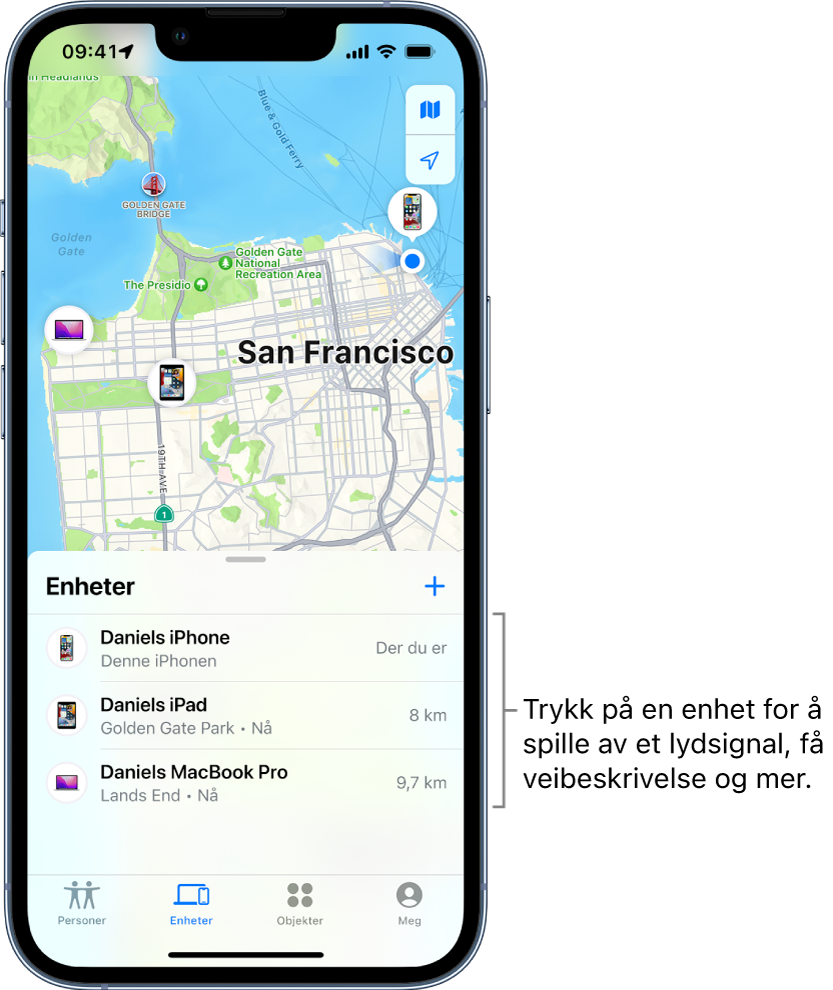 Hvor er?-skjermen, som viser Enheter-listen. Det er tre enheter i Enheter-listen: Daniels iPhone, Daniels iPad og Daniels MacBook Pro. Posisjonene deres vises på et kart over San Francisco.