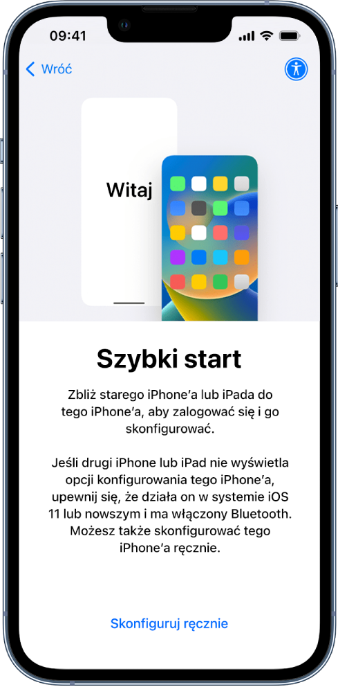 Ekran konfiguracji Szybki start, wyświetlający wskazówkę, aby umieścić bieżącego iPhone’a lub iPada w pobliżu nowego iPhone’a w celu rozpoczęcia konfiguracji. Dostępna jest także możliwość skonfigurowania urządzenia ręcznie.