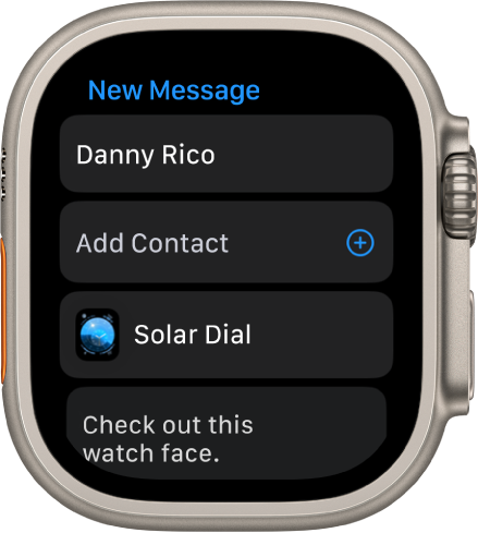 Екранът на Apple Watch, показващ циферблат, който споделя съобщение с името на получателя в горния край. Отдолу са бутонът Add Contact (Добавяне на контакт), името на циферблата и съобщение, което казва „Check out this watch face“ („Вижте този циферблат“).