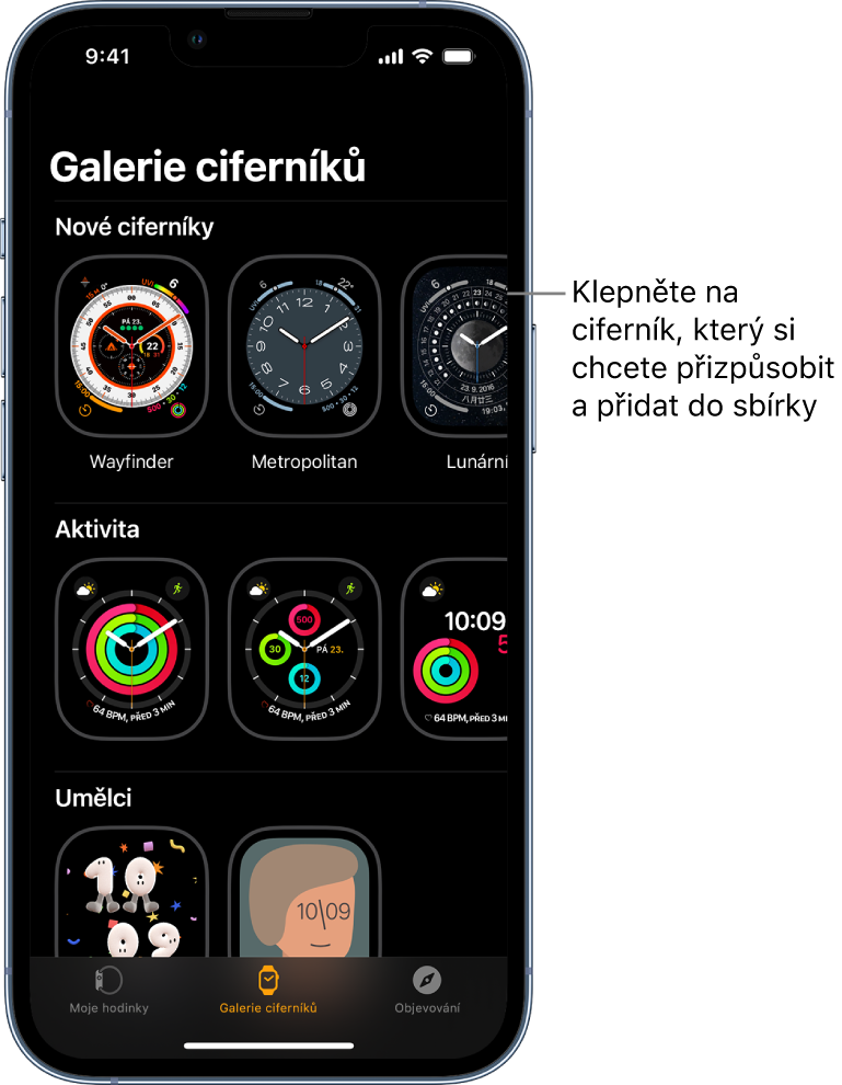 Aplikace Apple Watch se zobrazenou Galerií ciferníků. V horním řádku jsou vidět nové ciferníky, v dalších řádcích jsou ciferníky seskupené podle typu – například Aktivita nebo Umělec. Zobrazení můžete posouvat k dalším ciferníkům seskupeným podle typu.