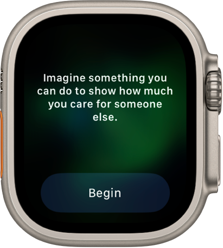 The Mindfulness app shows a thought you can reflect on—”Imagine something you can do to show how much you care for someone else.” A Begin button is below.