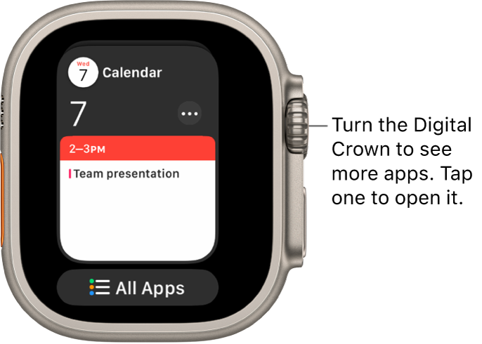 Dock showing the Calendar app with an All Apps button below. Turn the Digital Crown to see more apps. Tap one to open it.