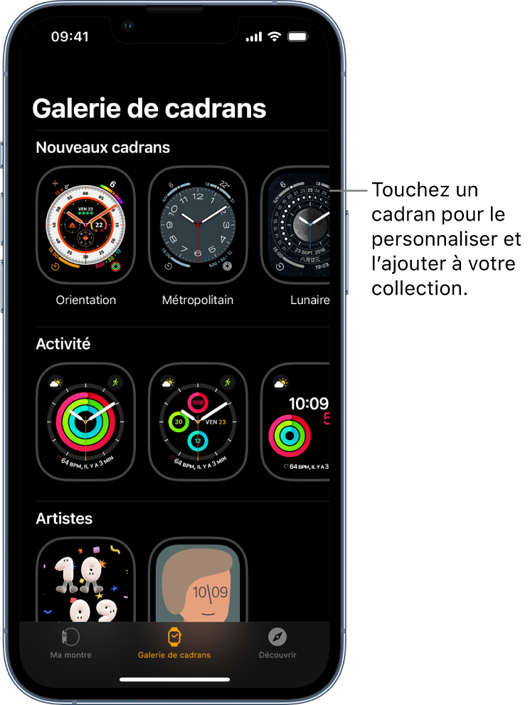 L’app Apple Watch ouverte sur la galerie de cadrans. La ligne supérieure montre les nouveaux cadrans, les lignes suivantes montrent les cadrans regroupés par type : Activité et Artiste, par exemple. Vous pouvez faire défiler l’écran pour voir plus de cadrans regroupés par type.