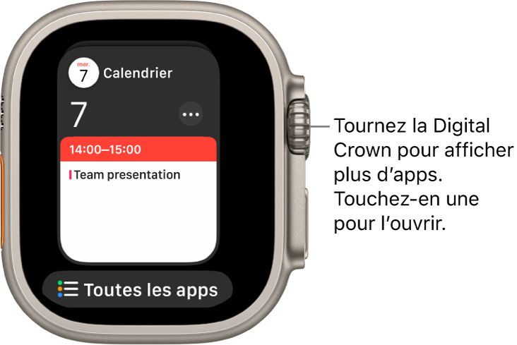 Le Dock qui affiche l’app Calendrier avec un bouton « Toutes les apps » en dessous. Tournez la Digital Crown pour afficher plus d’apps. Touchez-en une pour l’ouvrir.