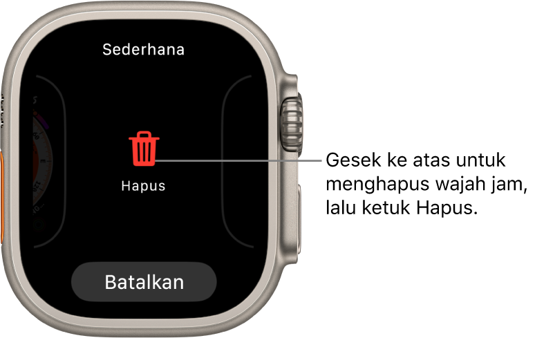 Layar Apple Watch menampilkan tombol Hapus dan Batal, yang muncul setelah Anda menggesek ke wajah jam, lalu menggesek ke atas untuk menghapusnya.