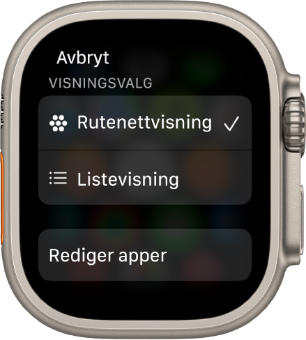 Visningsvalg-skjermen med knapper for Rutenettvisning og Listevisning. Rediger apper-knappen vises nederst på skjermen.