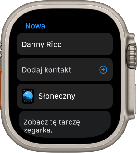 Ekran Apple Watch wyświetlający wiadomość udostępniającą tarczę zegarka. Na górze widoczna jest nazwa odbiorcy. Poniżej znajduje się przycisk Dodaj kontakt, nazwa udostępnianej tarczy oraz wiadomość o treści „Zobacz tę tarczę zegarka”.