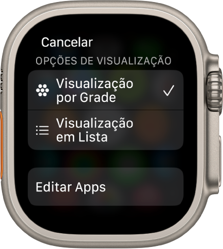 Tela Opções de Visualização, mostrando os botões de Visualização por Grade e Visualização por Lista. O botão Editar Apps encontra-se na parte inferior da tela.