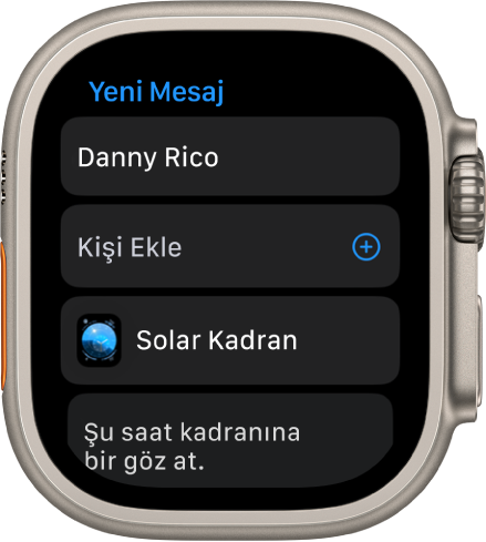 Apple Watch ekranı, en üstte alıcının adının bulunduğu bir saat kadranı paylaşma iletisini gösteriyor. Onun altında Kişi Ekle düğmesi, saat kadranının adı ve “Şu saat kadranına bir göz at” yazan bir ileti var.