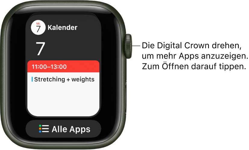 Im Dock ist die App „Kalender“ und darunter die Taste „Alle Apps“ zu sehen. Drehe die Digital Crown, um weitere Apps anzuzeigen. Tippe auf die gewünschte App, um sie zu öffnen.