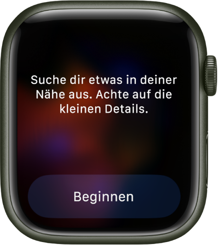 Die App „Achtsamkeit“ zeigt einen Spruch, über den du reflektieren kannst – „Suche dir etwas in deiner Nähe aus. Achte auf die kleinen Details.“ Darunter befindet sich die Taste „Beginnen“.