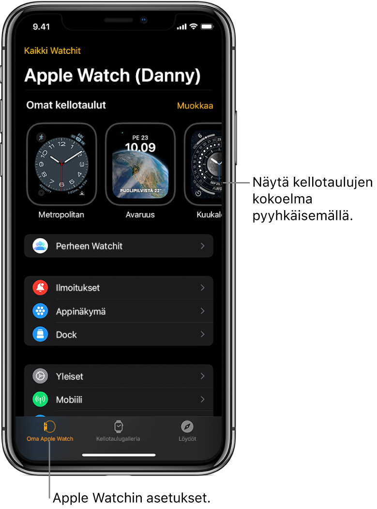 iPhonen Apple Watch ‑appi, jossa on avoinna Oma Apple Watch ‑näkymä, jonka yläosassa on kellotauluja ja alaosassa asetukset. Apple Watch ‑apin näytön alaosassa on kolme välilehteä: vasen välilehti on Oma Apple Watch, jossa voit muuttaa Apple Watchin asetuksia; seuraava välilehti on Kellotaulugalleria, jossa voit tutustua saatavilla oleviin kellotauluihin ja komplikaatioihin; ja viimeinen on Löydöt, jossa on lisätietoja Apple Watchista.