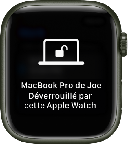 L’écran de l’Apple Watch affichant le message « MacBook Pro de Joe déverrouillé par cette Apple Watch ».