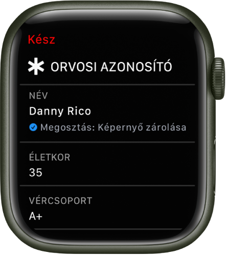 Az Apple Watch Orvosi azonosító képernyőjén a felhasználó neve, életkora és vércsoportja látható. A név alatt egy pipajel látható, ezzel jelölve, hogy az orvosi azonosító meg van osztva a zárolási képernyőn. A Kész gomb a bal felső részen jelenik meg.