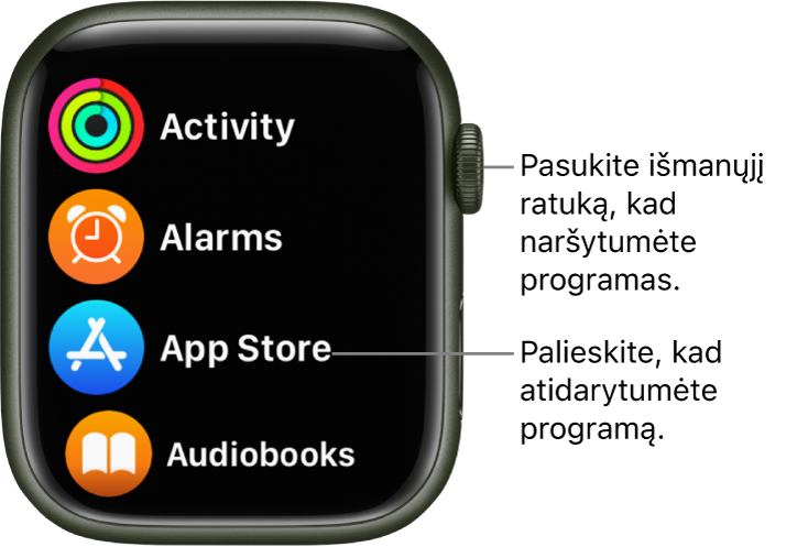 „Apple Watch“ pagrindinio ekrano tinklelio rodinys; programos pateikiamos sąraše. Norėdami programą atidaryti ją palieskite. Slinkite, kad pamatytumėte daugiau programų.