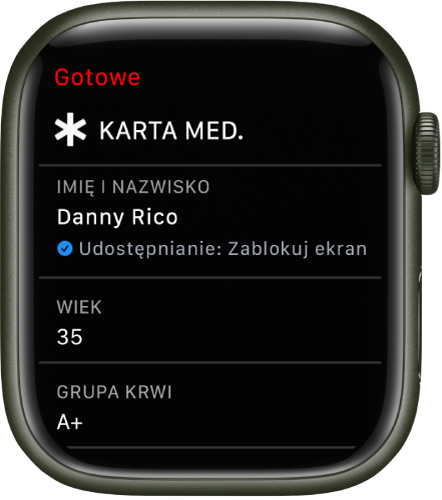 Ekran karty medycznej na Apple Watch, wyświetlający imię, nazwisko, wiek oraz grupę krwi użytkownika. Poniżej nazwiska widoczna jest ikona zaznaczenia, która oznacza, że karta medyczna jest udostępniana na zablokowanym ekranie. Przycisk Gotowe znajduje się w lewym górnym rogu.