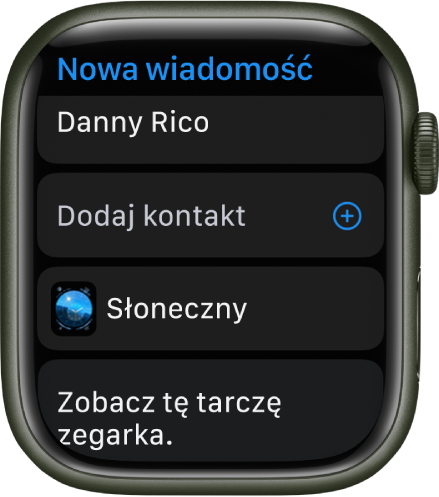 Ekran Apple Watch wyświetlający wiadomość udostępniającą tarczę zegarka. Na górze widoczna jest nazwa odbiorcy. Poniżej znajduje się przycisk Dodaj kontakt, nazwa udostępnianej tarczy oraz wiadomość o treści „Zobacz tę tarczę zegarka”.