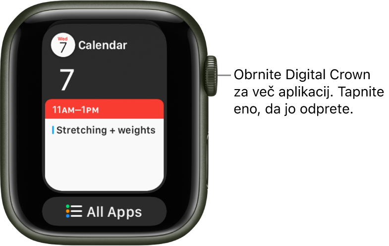 Vrstica Dock s prikazano aplikacijo Calendar (Koledar) z gumbom All Apps (Vse aplikacije) pod njo. Zavrtite gumb Digital Crown za ogled dodatnih aplikacij. Tapnite eno od njih, če jo želite odpreti.