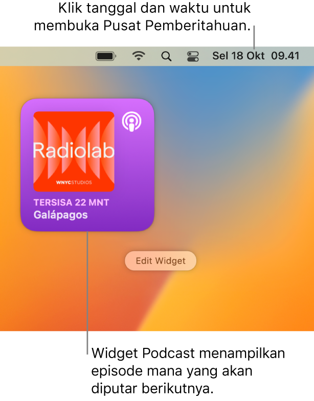 Widget Berikutnya Podcast menampilkan episode yang akan dilanjutkan. Klik tanggal dan waktu di bar menu untuk membuka Pusat Pemberitahuan dan menyesuaikan widget.