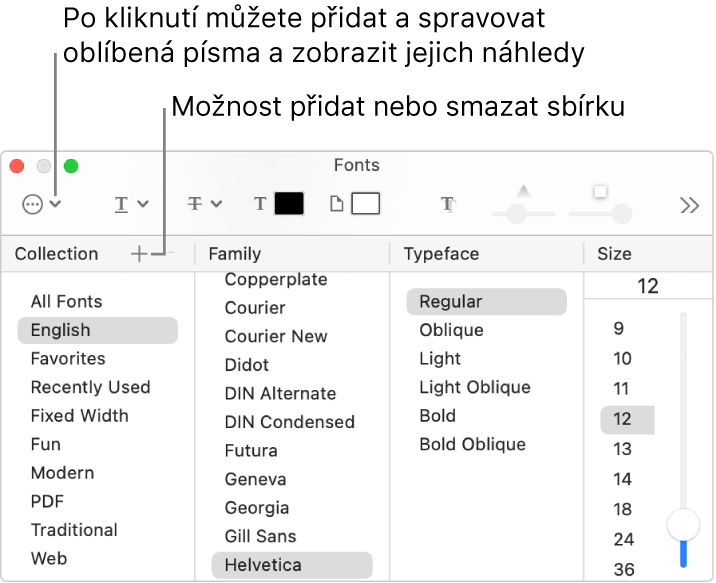 V okně Písma můžete rychle přidávat a mazat sbírky, měnit barvu písma a provádět akce, jako je například zobrazení náhledu písem, správa písem nebo jejich přidávání mezi oblíbené.