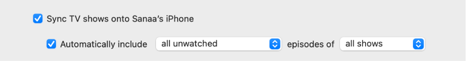 The “Sync TV shows onto [device]” checkbox is selected. Below that, the “Automatically include” checkbox is also selected. In the accompanying pop-up menus, “all unwatched” and “all shows” are chosen.