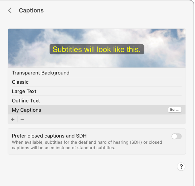 La ventana de ajustes de Subtítulos. En la lista de estilos de subtítulos y subtítulos opcionales, hay seleccionado un estilo personalizado llamado “My Captions”. Se muestra un botón Editar a la derecha del nombre del estilo.