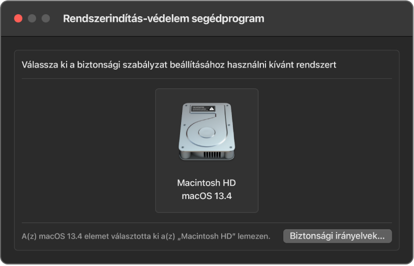 A Rendszerindítás-védelem segédprogram megnyitott ablaka, a kijelölt, macOS 13.4 rendszert futtató Macintosh HD lemezzel.