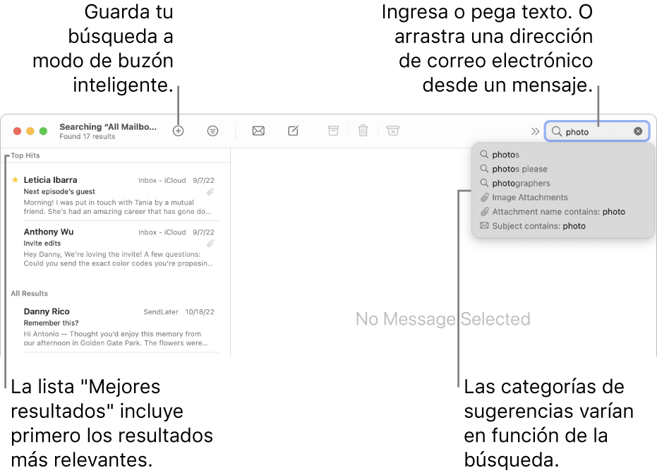 El buzón en que se busca aparece resaltado en la barra de búsqueda. Para buscar un buzón diferente, haz clic en su nombre. Puedes escribir o pegar texto en el campo de búsqueda, o arrastrar una dirección de correo electrónico desde un mensaje. A medida que escribes, aparecen sugerencias bajo el campo de búsqueda. Están organizadas en categorías, como Asunto o “Archivos adjuntos”, dependiendo del texto de búsqueda. “Mejores resultados” coloca los resultados más importantes en primer lugar.