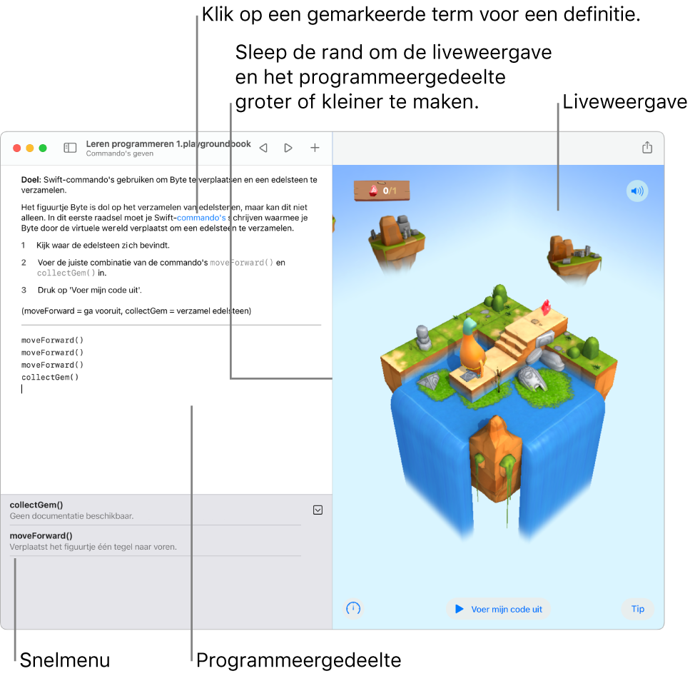 Een playground met een gedeelte voor het invoeren van code aan de linkerkant en een liveweergave van het resultaat van de code aan de rechterkant. Het programmeergedeelte bevat gemarkeerde tekst waarop je kunt klikken voor een definitie, en methode- en eigenschapsnamen waarop je kunt klikken voor snelle hulp. Het snelmenu (onder het programmeergedeelte) bevat codesuggesties waarop je kunt klikken om deze in je code in te voegen.