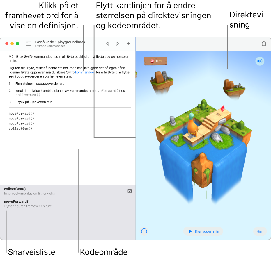 En playground-modul, med område for å skrive kode til venstre, og direktevisning av koderesultatet til høyre. Kodeområdet har markert tekst som du kan klikke på for å vise en definisjon, og metode- og egenskapsnavn som du kan klikke på for å få hjelp. Det vises kodeforslag i snarveislisten (nedenfor kodeområdet), og du kan klikke på dem for å sette dem inn i koden din.