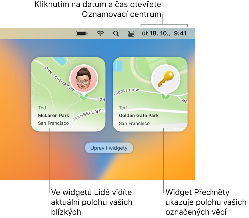 Dva widgety služby Najít – widget Lidé zobrazující polohu osoby a widget Položky zobrazující polohu klíče Kliknutím na datum a čas v řádku nabídek otevřete Oznamovací centrum.
