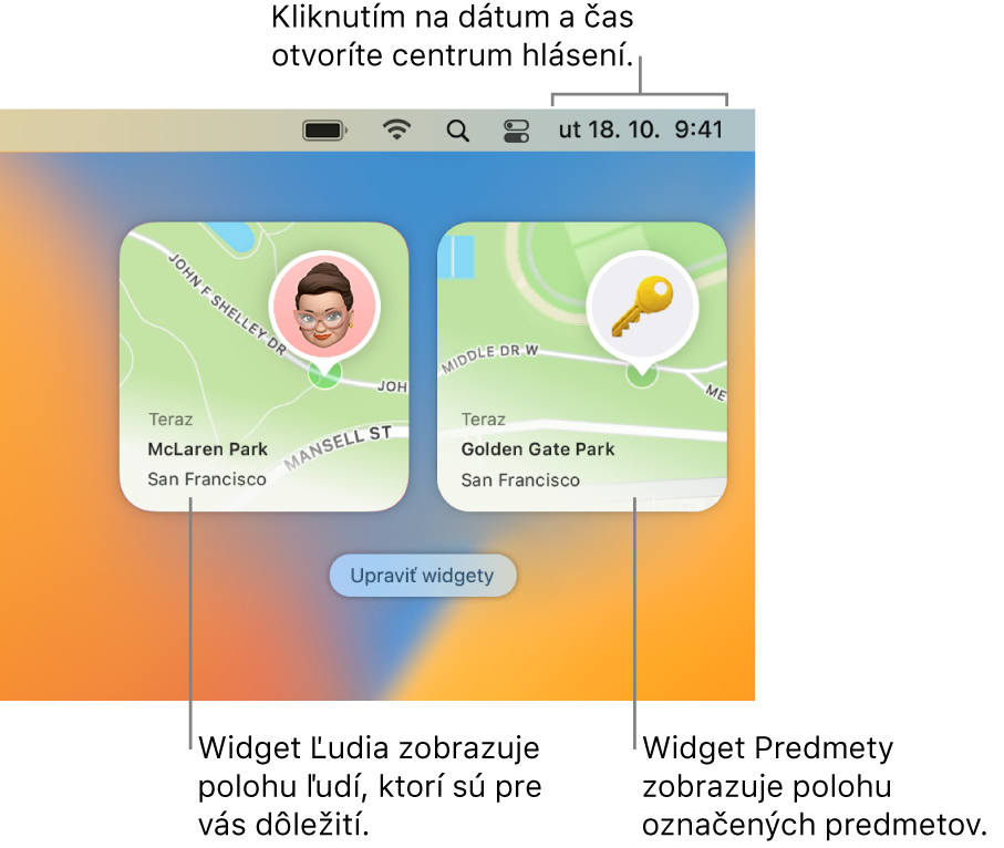 Dva widgety apky Nájsť: widget Ľudia zobrazujúci polohu osoby a widget Položky zobrazujúci polohu kľúča. Kliknutím na dátum a čas v lište otvorte Centrum hlásení.