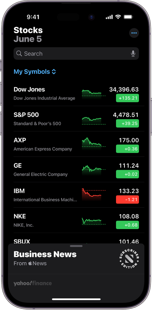A watchlist in the Stocks app showing a list of different stocks. Each stock in the list displays, from left to right, the stock symbol and name, a performance chart, the stock price, and price change. At the top of the screen, above the My Symbols watchlist title, is the search field. At the bottom of the screen is Business News. Swipe up on Business News to display stories.