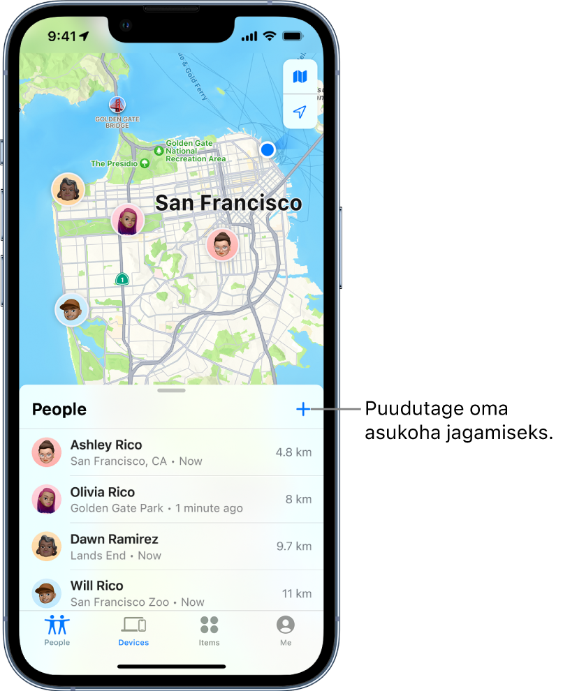 Kuvas Find My on avatud loend People. Loendis on neli inimest: Ashley Rico, Olivia Rico, Dawn Ramirez ja Will Rico. Oma asukoha jagamiseks puudutage loendi People ülaosas nuppu Add.
