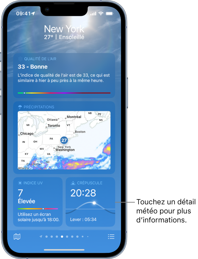 L’écran Météo affichant la position en haut, ainsi que la température et les conditions météo actuelles. Sous l’écran figurent les informations météorologiques des éléments suivants : la qualité de l’air, les précipitations, l’indice UV et l’heure de coucher du soleil.