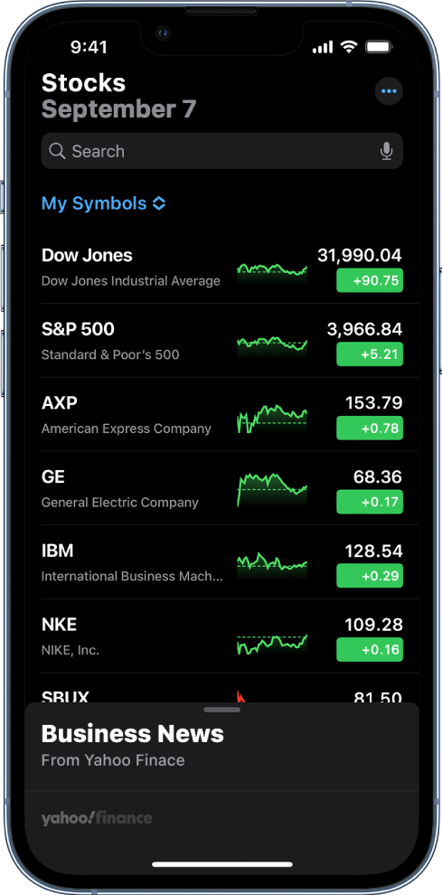 Një listë shikimi që tregon një listë të aksioneve të ndryshme. Secili aksion në listë tregon, nga e majta në të djathtë, simbolin dhe emrin e aksionit, një grafik të ecurisë, çmimin e aksionit dhe ndryshimin e çmimit. Në krye të ekranit, mbi titullin e listës së monitorimit My Symbols, ndodhet fusha e kërkimit. Në fund të ekranit është Business News. Rrëshqisni lart te Business News për të shfaqur artikujt.