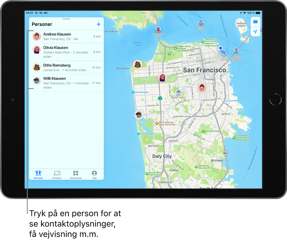 Skærmen Find med listen Personer åben. Der er fire personer på listen: Adam Klausen, Olivia Klausen, Ditte Ramsberg og Willi Klausen. Deres lokalitet vises på et kort over San Francisco.