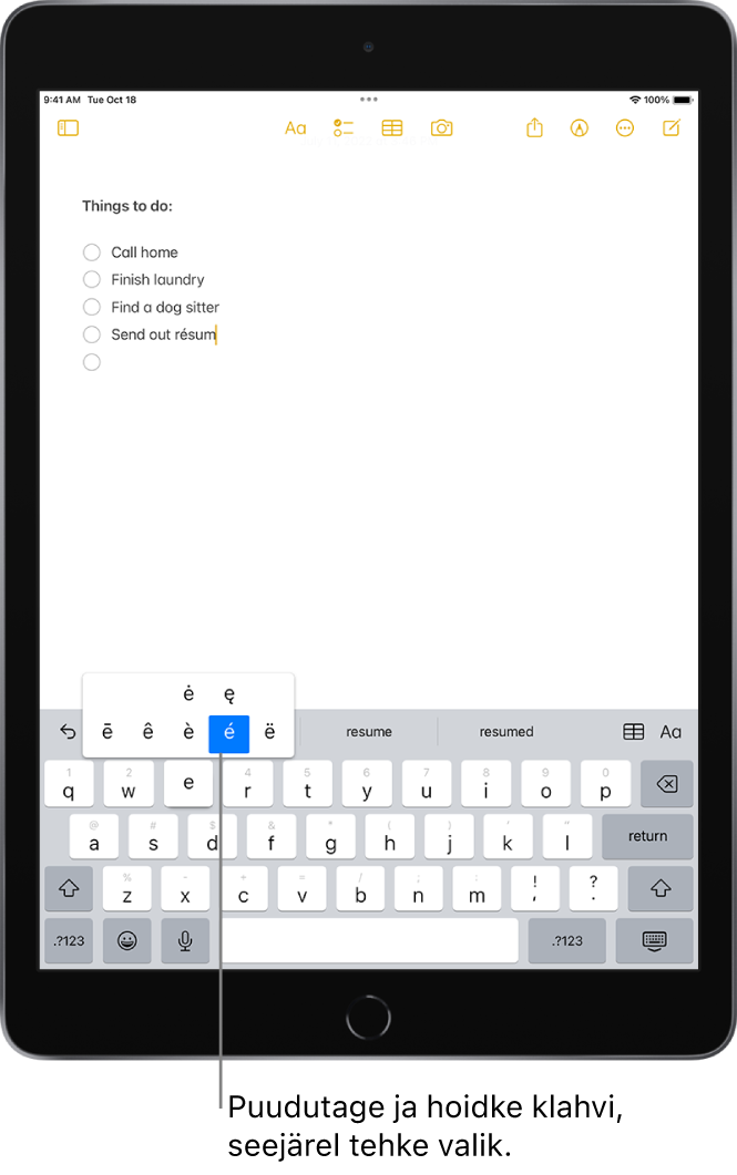 iPadi ekraani alaosas on avatud klaviatuur ning kuvatakse alternatiivseid rõhuga tähemärke, mis kuvatakse klahvi E puudutamisel ja hoidmisel.