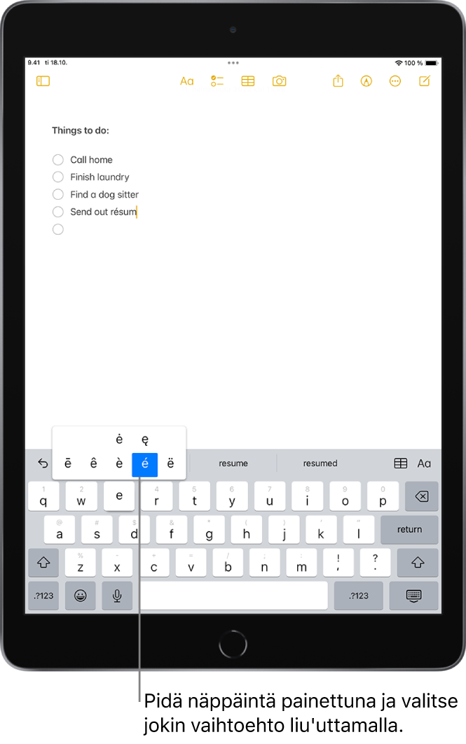 iPadin näytön alaosassa on näppäimistö, jossa on vaihtoehtoisia aksenttimerkkejä, jotka tulevat esiin, kun pidät E-näppäintä painettuna.