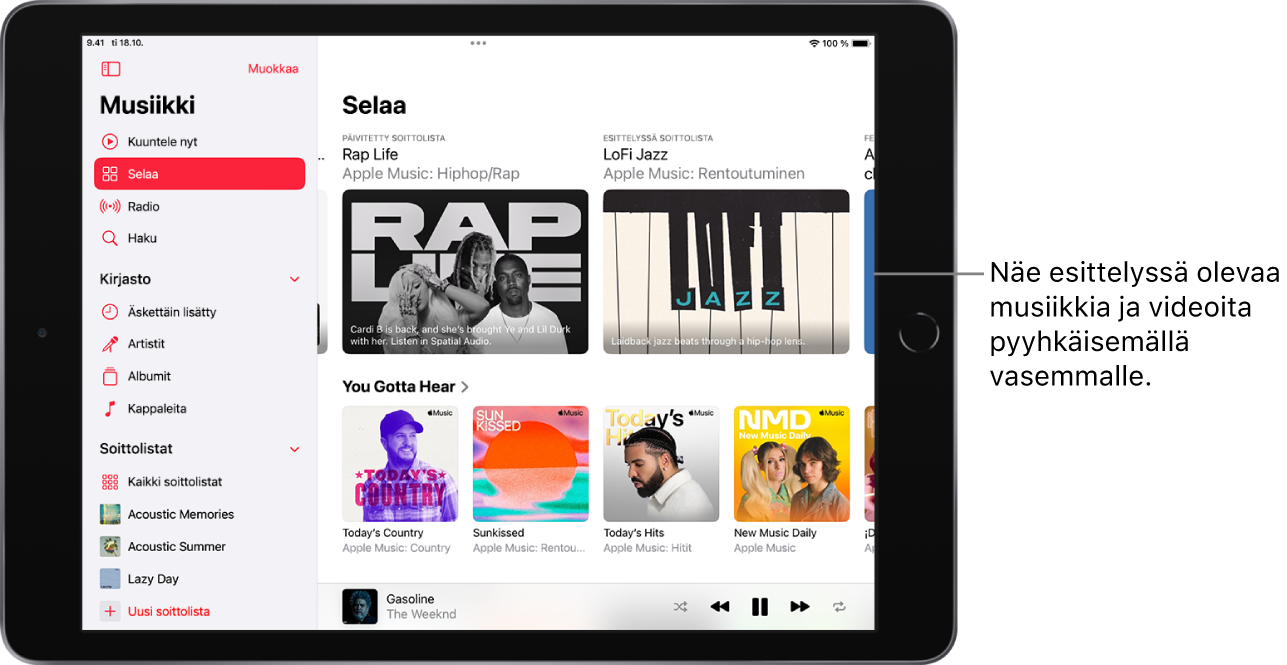 Selaa-näyttö, jossa näkyy sivupalkki vasemmalla ja Selaa-osio oikealla. Selaa-näyttö, jonka yläosassa näkyy esittelyssä olevaa musiikkia. Voit näyttää esittelyssä olevaa musiikkia ja videoita pyyhkäisemällä vasemmalle. Alla on Kannattaa kuunnella -osio, jossa näkyy neljä Apple Music -asemaa.