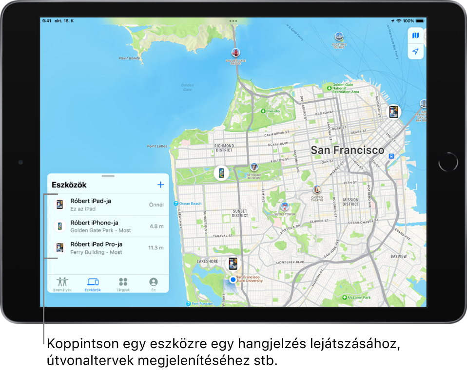 A Lokátor képernyője, amelyen az Eszközök lista van megnyitva. Három eszköz található a listán: Danny’s iPad, Danny’s iPod touch, és Danny’s iPhone. Az eszközök helyzete San Francisco térképén látható.