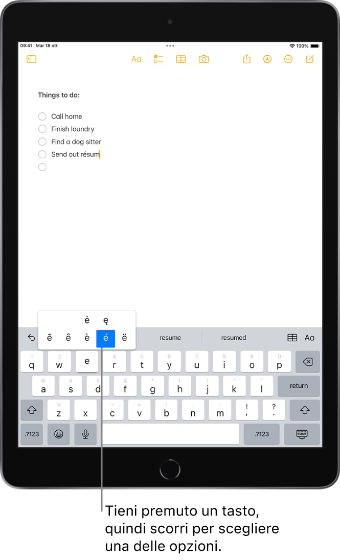 Una tastiera nella parte inferiore dello schermo di iPad che mostra caratteri accentati alternativi che compaiono quando tieni premuto il tasto E.