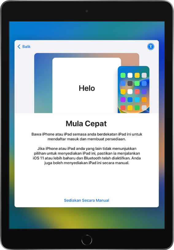 Skrin persediaan Mula Cepat, dengan arahan untuk membawa iPhone atau iPad semasa anda berdekatan iPad baharu anda untuk mendapatkan persediaan. Terdapat juga pilihan untuk menyediakan peranti anda secara manual.